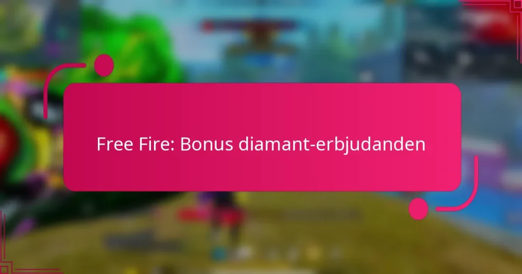 Free Fire: Bonus diamant-erbjudanden