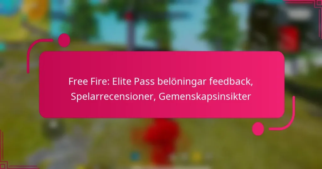 Free Fire: Elite Pass belöningar feedback, Spelarrecensioner, Gemenskapsinsikter