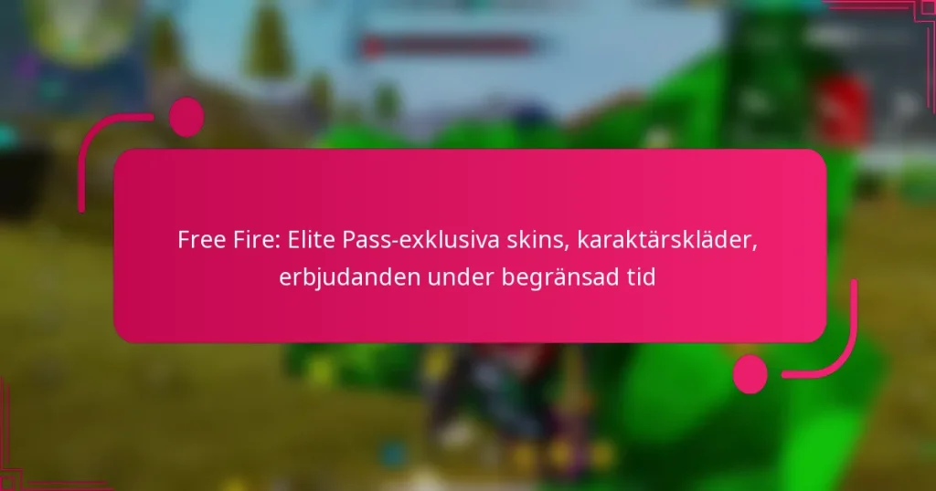 Free Fire: Elite Pass-exklusiva skins, karaktärskläder, erbjudanden under begränsad tid