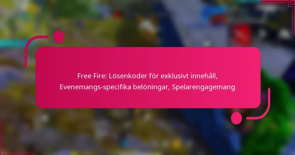 Free Fire: Lösenkoder för exklusivt innehåll, Evenemangs-specifika belöningar, Spelarengagemang