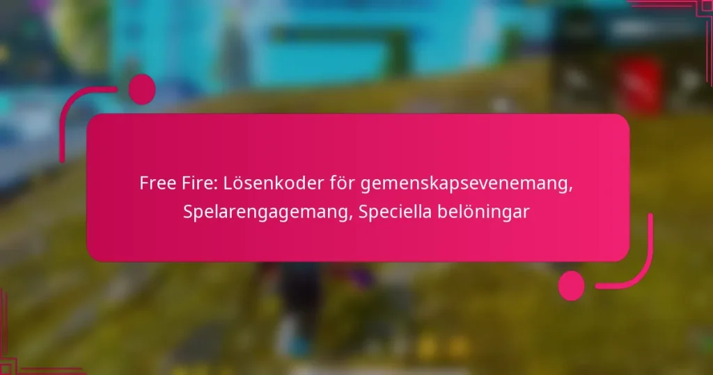 Free Fire: Lösenkoder för gemenskapsevenemang, Spelarengagemang, Speciella belöningar