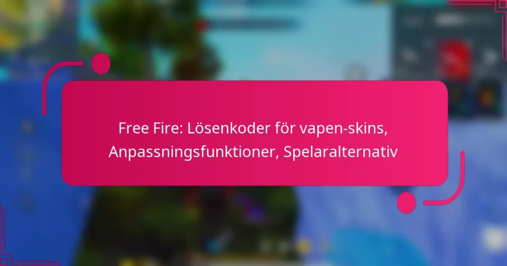 Free Fire: Lösenkoder för vapen-skins, Anpassningsfunktioner, Spelaralternativ