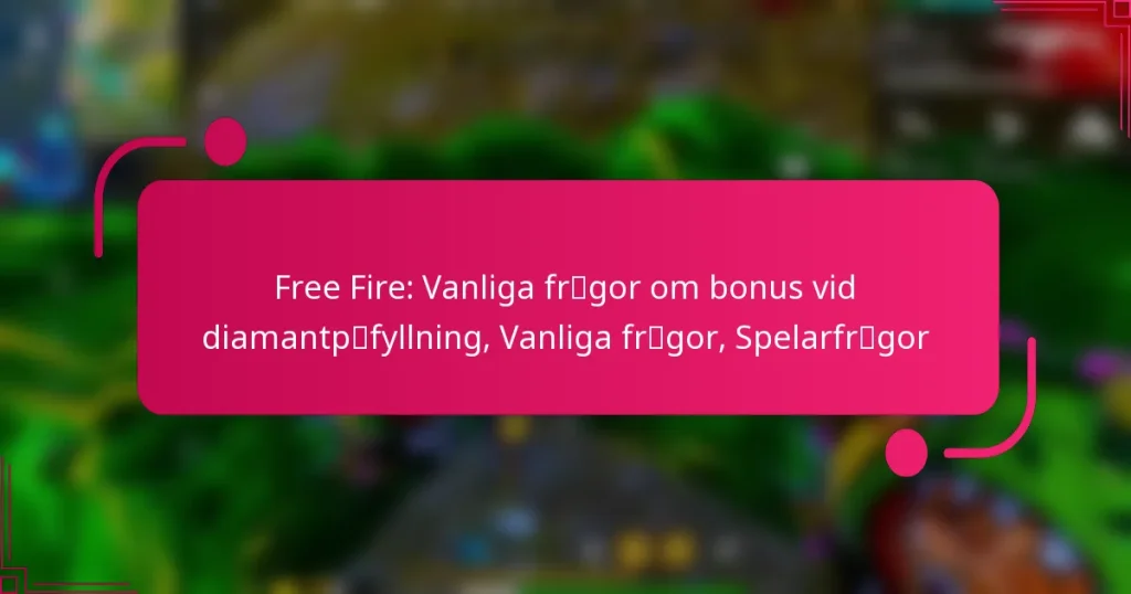 Free Fire: Vanliga frågor om bonus vid diamantpåfyllning, Vanliga frågor, Spelarfrågor