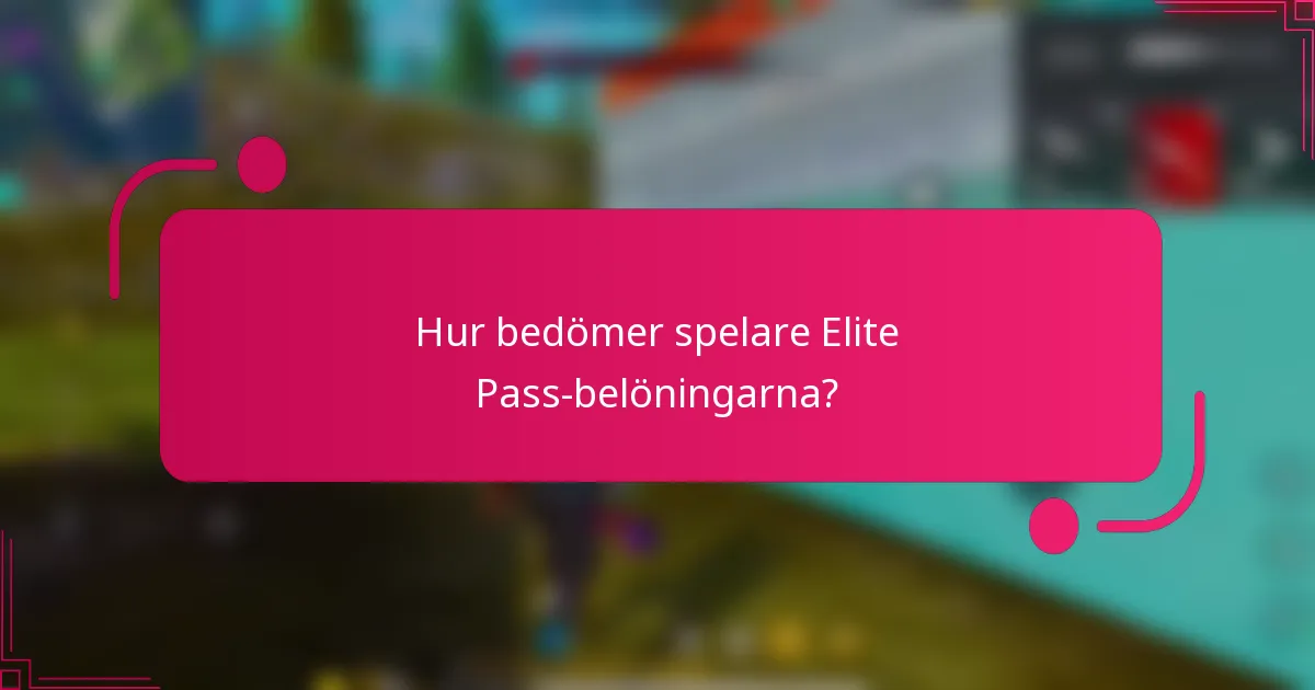 Hur bedömer spelare Elite Pass-belöningarna?