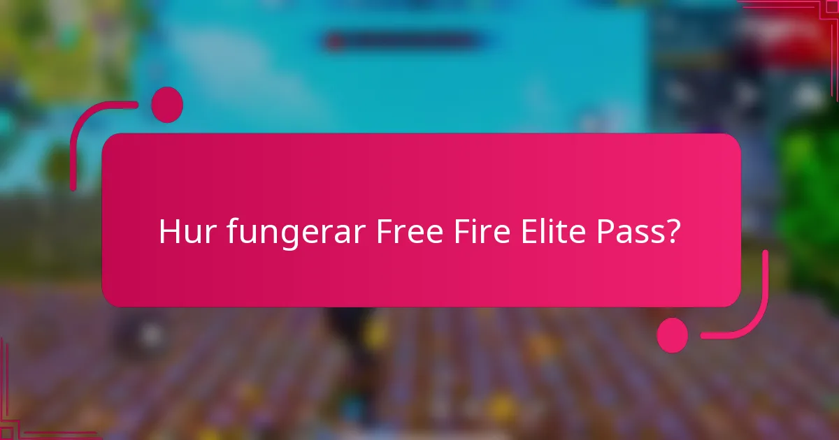 Hur fungerar Free Fire Elite Pass?