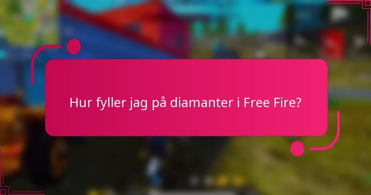 Hur fyller jag på diamanter i Free Fire?