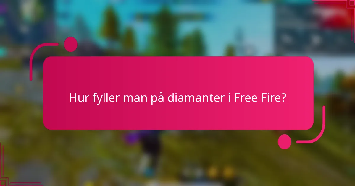 Hur fyller man på diamanter i Free Fire?