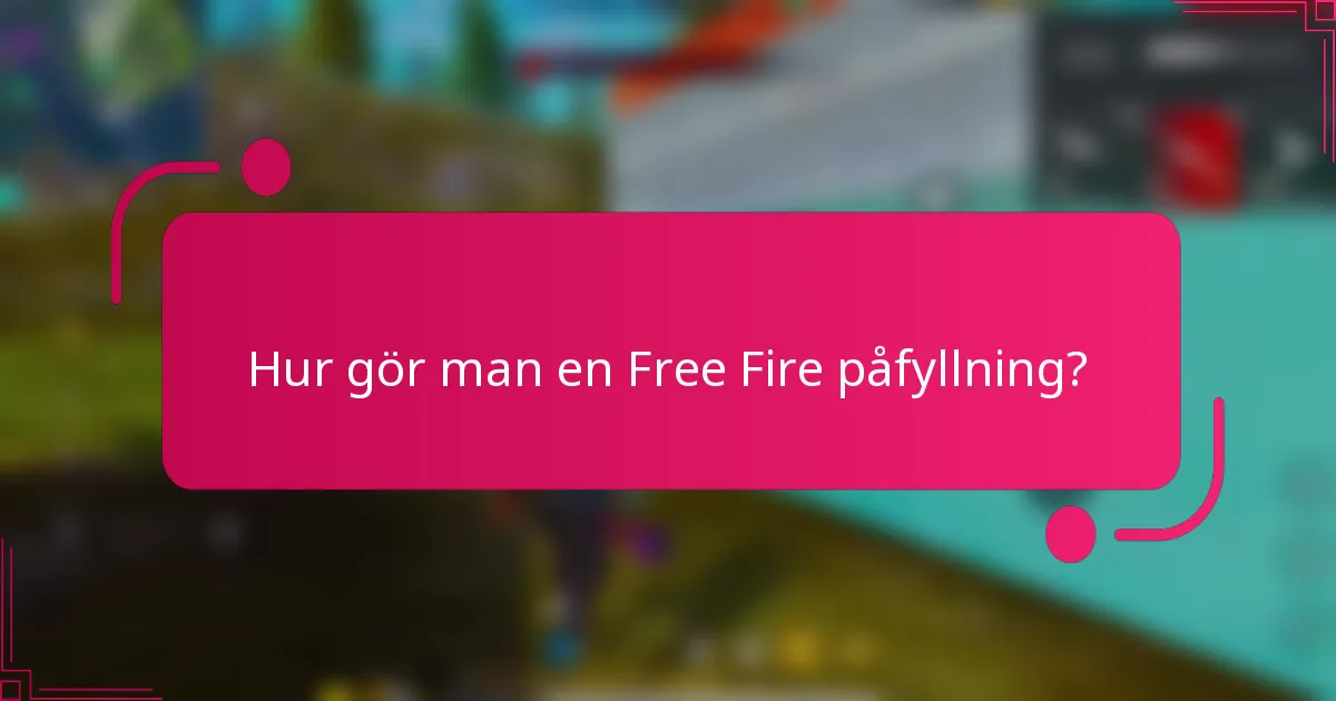 Hur gör man en Free Fire påfyllning?