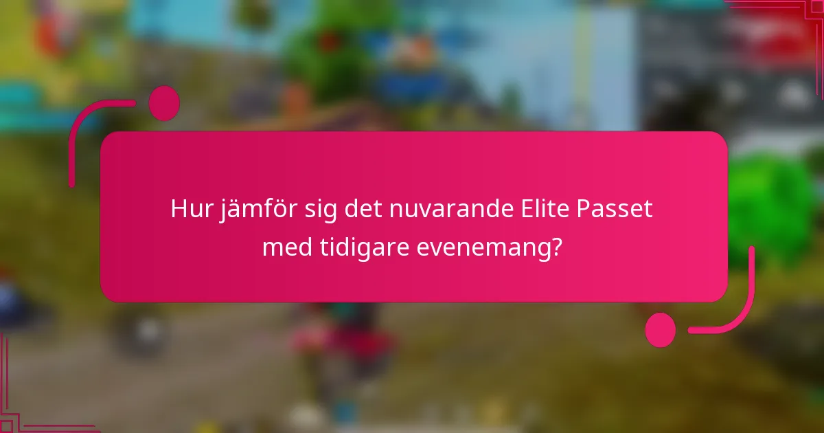 Hur jämför sig det nuvarande Elite Passet med tidigare evenemang?