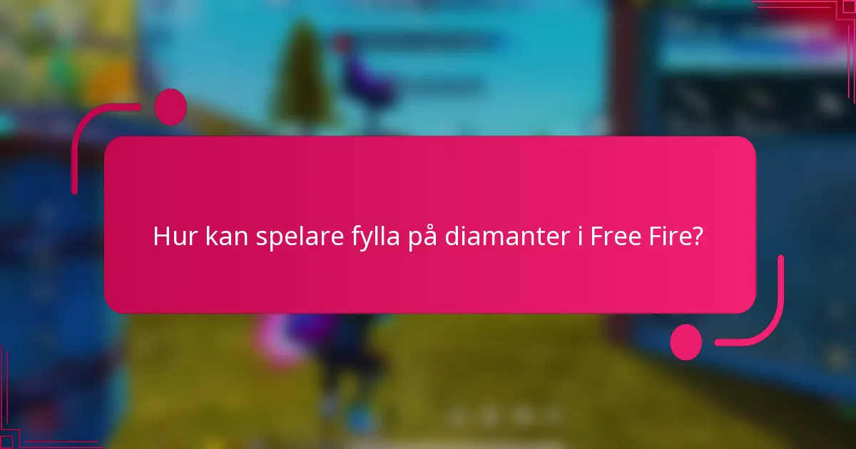 Hur kan spelare fylla på diamanter i Free Fire?