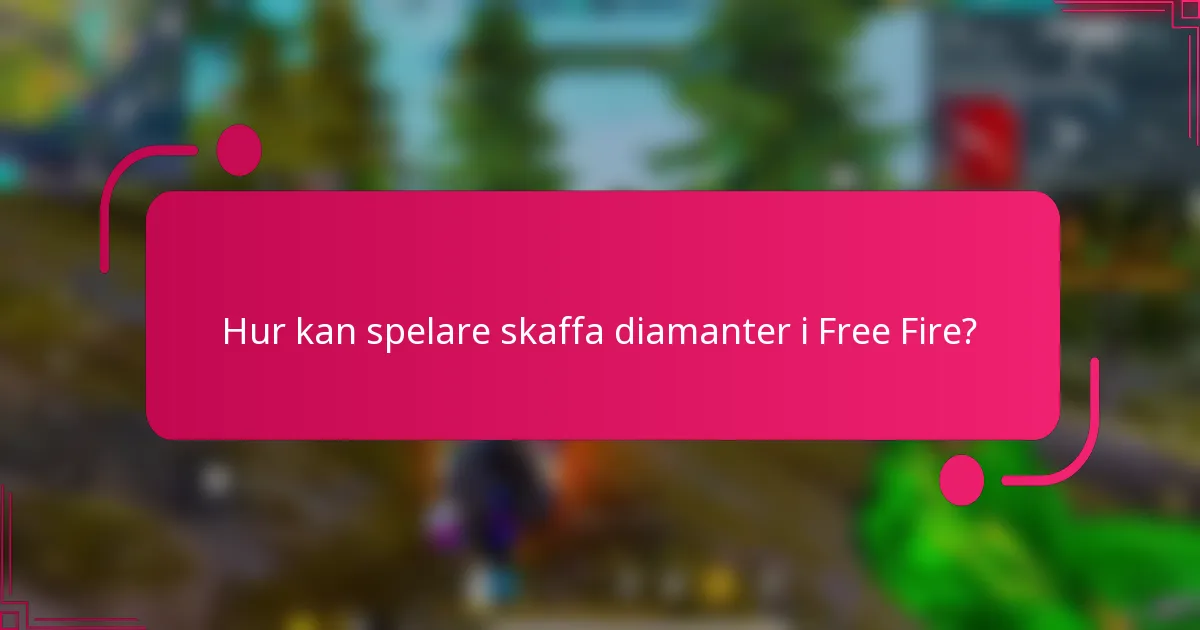 Hur kan spelare skaffa diamanter i Free Fire?