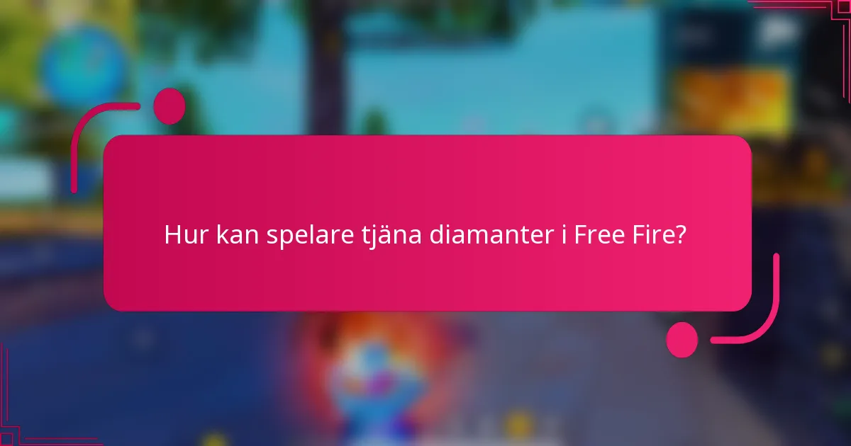 Hur kan spelare tjäna diamanter i Free Fire?