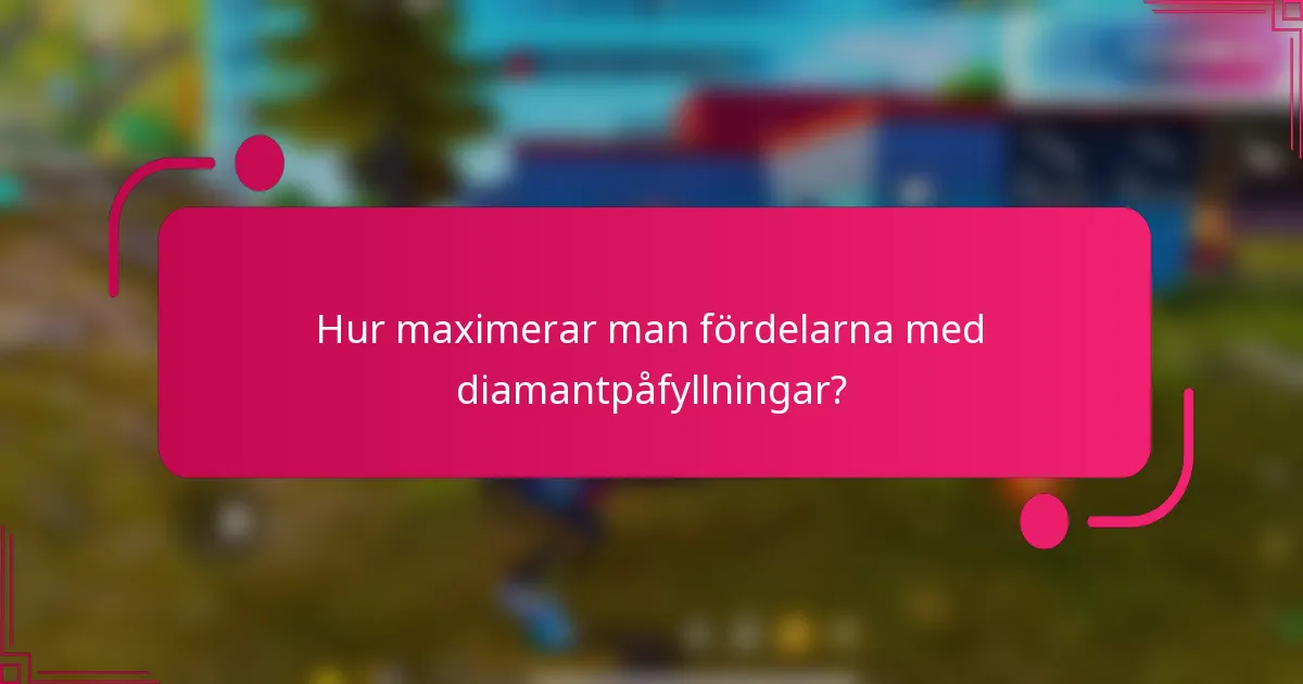 Hur maximerar man fördelarna med diamantpåfyllningar?