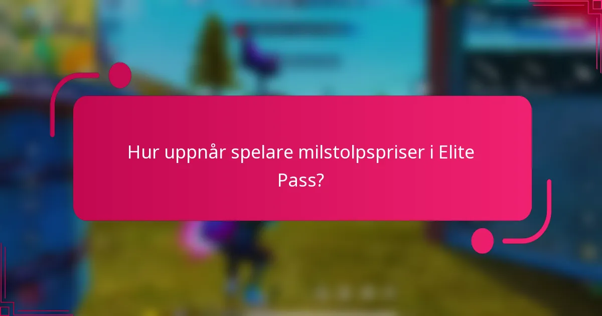 Hur uppnår spelare milstolpspriser i Elite Pass?