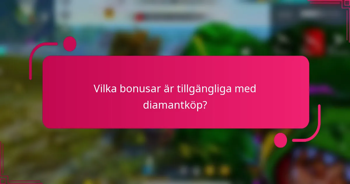 Vilka bonusar är tillgängliga med diamantköp?