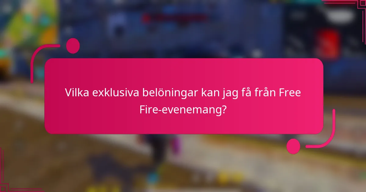 Vilka exklusiva belöningar kan jag få från Free Fire-evenemang?
