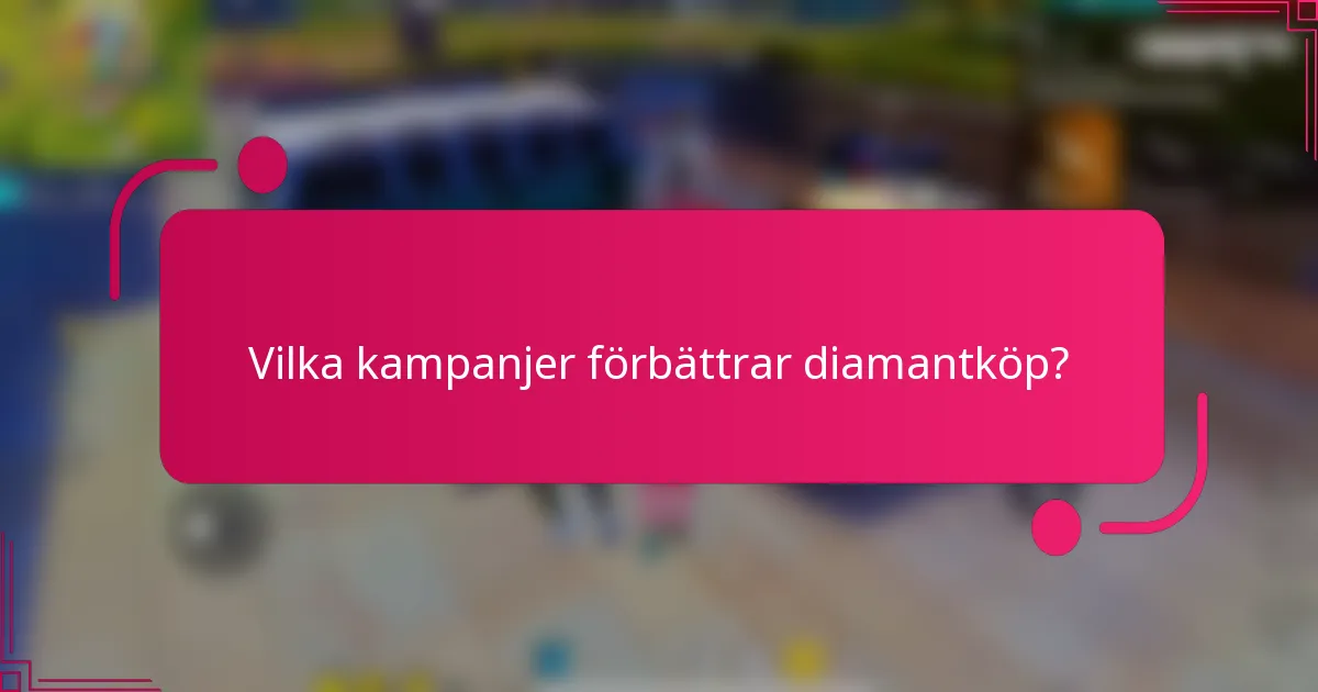 Vilka kampanjer förbättrar diamantköp?